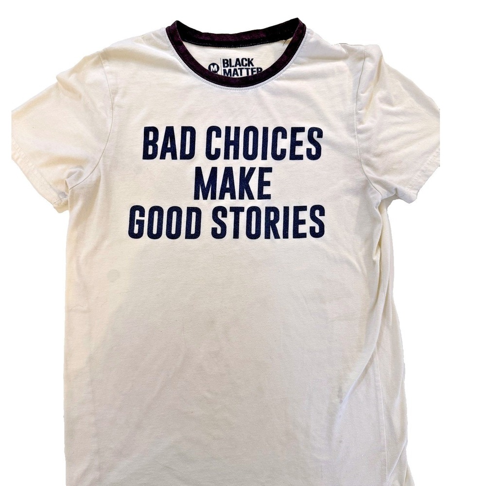 Bad Choices Make Good Stories TShirt Mens Med White Graphic Ringer Novelty Quote